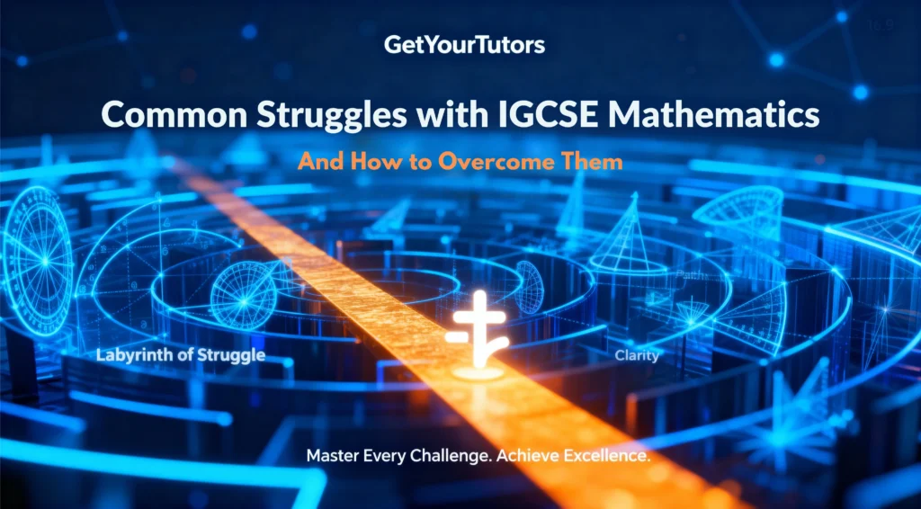 A GetYourTutors hero image visualizing "Common Struggles with IGCSE Mathematics" as a complex blue "Labyrinth of Struggle," with a straight, golden-orange path cutting directly through it to represent clarity and how to overcome them.